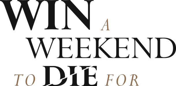 Win a Weekend to Die for